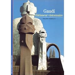 Gaud� : B�tisseur visionnaire
