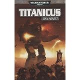 Titanicus : Les dieux du Mechanicus partent en guerrepar Dan Abnett