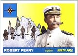 2009 Topps American Heritage Baseball Cards # 13 Robert Peary ( North Pole )( Explorer ) Trading Card in Protective Screw Down Display