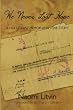We Never Lost Hope: A Holocaust Memoir and  Love Story