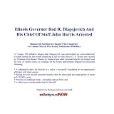 Illinois Governor Rod R. Blagojevich And His Chief Of Staff John Harris Arrested: Blagojevich And Harris Charged With Conspiracy To Commit Mail & Wire Fraud, Solicitation Of Bribery