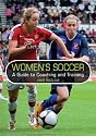 Women's Soccer: A Guide to Coaching and Training