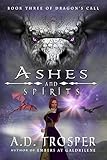 Ashes and Spirits: Dragon's Call (Dragon's Call Series Book 3)
