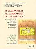 Bases rationnelles de la mod�lisation en th�rapeutique : De la cr�ation du mod�le � son utilisation en pratique clinique et son application au contr�le de l'antibioth�rapie