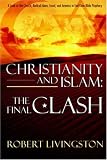 Christianity and Islam: The Final Clash