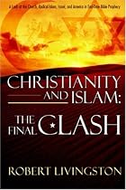 Christianity and Islam: The Final Clash