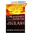 Click here to buy Christianity and Islam: The Final Clash by  Robert Livingston.