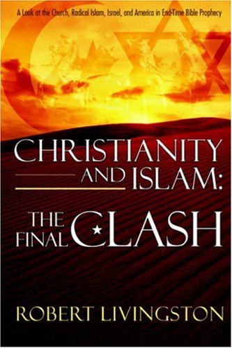Christianity and Islam: The Final Clash