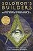 Solomon's Builders: Freemasons, Founding Fathers and the Secrets of Washington D.C.