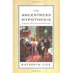 The Ancestress Hypothesis: Visual Art as Adaption