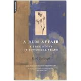 A Rum Affair: A True Story Of Botanical Fraud
