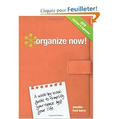 Organize Now!: A Week-by-Week Guide to Simplify Your Space and Your Life!