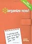 Organize Now!: A Week-by-Week Guide to Simplify Your Space and Your Life!