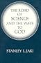 The Road of Science and the Ways to God