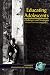 Educating Adolescents: Challenges and Strategies (PB) (Adolescence and Education)