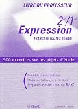 Fran�ais 2e/1e Expression. : Livre du professeur