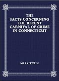 The Facts Concerning the Recent Carnival of Crime in Connecticut