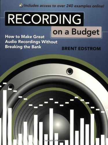 Recording on a Budget: How to Make Great Audio Recordings Without Breaking the Bank
