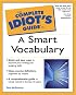 The Complete Idiot's Guide to a Smart Vocabulary (The Complete Idiot's Guide)