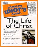 Complete Idiots Guide to the Life of Christ