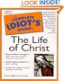 Complete Idiot's Guide to the Life of Christ