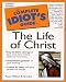 Confronta prezzi The Complete Idiot s Guide to the Life of Christ