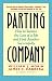 Parting Company: How to Survive the Loss of a Job and Find Another Successfully (Harvest Books)