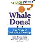 Whale Done! : The Power of Positive Relationships by  Kenneth Blanchard, Thad Lacinak, Chuck Tompkins, and Jim Ballard