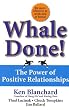 Whale Done!: The Power of Positive Relationships