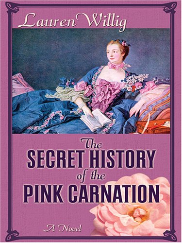 The Secret History of the Pink Carnation (Wheeler Hardcover)