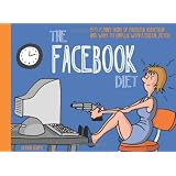 The Facebook Diet: 50 Funny Signs of Facebook Addiction and Ways to Unplug with a Digital Detoxby Gemini Adams
