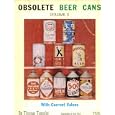 Obsolete Beer Cans Volume II: With Current Values, By Thomas Toepfer, Photography By Staff Davis by  Thomas Toepfer