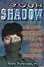 Your Shadow: Behind the Veil of Consciousness Lurks Your Shadow Side, Learn How to Engage it and Become a Whole Person: Behind the Veil of Consciousness ... How to Engage It and Become a Whole Person