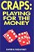 Book Craps: Playing for the Money