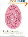 Lucio Fontana: Between Utopia and Kitsch