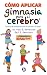 Book Como aplicar gimnasia para el cerebro: Tecnicas de autoayuda para la escuela y el hogar