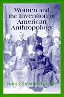 Women and the Invention of American Anthropology