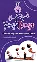 YogaBugs: The One Bug Your Kids Should Catch