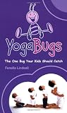 Buy : YogaBugs: The One Bug Your Kids Should Catch