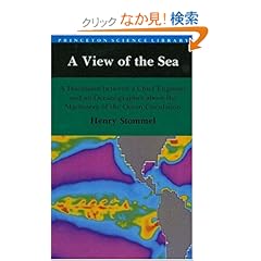 【クリックでお店のこの商品のページへ】A View of the Sea: A Discussion Between a Chief Engineer and an Oceanographer About the Machinery of the Ocean Circulation: Henry M. Stommel: 洋書