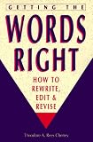 Getting the Words Right: How to Rewrite, Edit and Revise