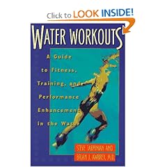 Water Workouts: A Guide to Fitness, Training, and Performance Enhancement in the Water