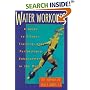 Water Workouts: A Guide to Fitness, Training, and Performance Enhancement in the Water