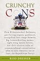 Crunchy Cons: How Birkenstocked Burkeans, gun-loving organic gardeners, evangelical free-range farmers, hip homeschooling mamas, right-wing nature lovers, ... America (or at least the Republican Party)