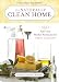 The Naturally Clean Home: 150 Super-Easy Herbal Formulas for Green Cleaning