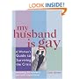 My Husband Is Gay: A Woman's Survival Guide