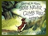Schnitzel von Krumm, dogs never climb trees
