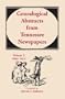 Genealogical Abstracts from Tennessee Newspapers, Volume 2, 1803-1812