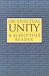 On Spiritual Unity: A Slavophile Reader (Library of Russian Philosophy.) (Library of Russian Philosophy.)