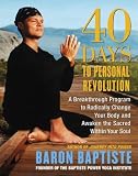 40 Days to Personal Revolution: A Breakthrough Program to Radically Change Your Body and Awaken the Sacred Within Your Soul
